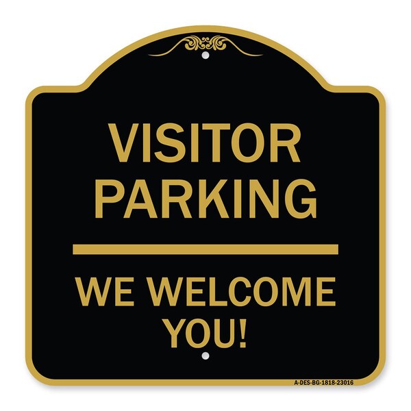Reserved Parking Visitor Parking We Welcome You!, Black & Gold Alum, 18" x 18", BG-1818-23016